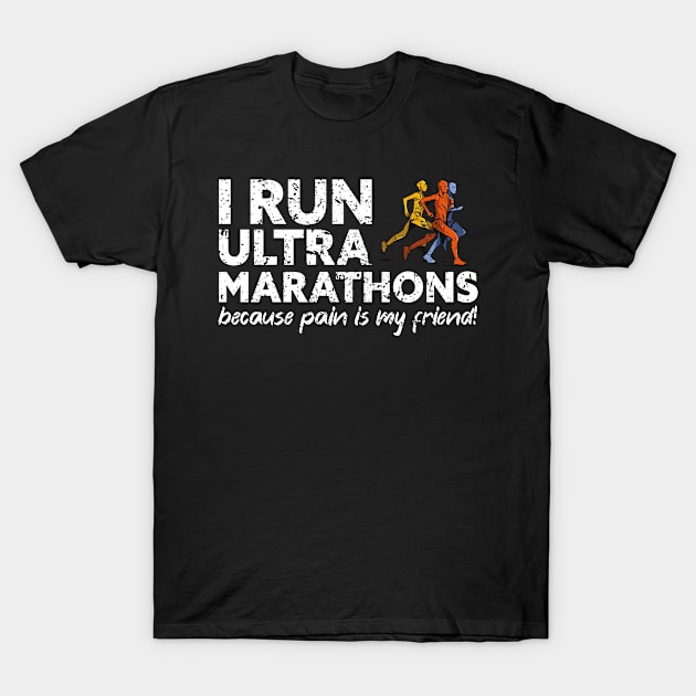 Marathon & Trail running, I run Ultra Marathons T-Shirt by GreenOptix